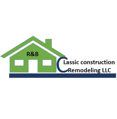 R&B Classic Construction Remodeling LLC